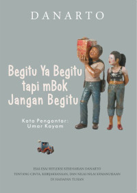 Begitu Ya Begitu Tapi Mbok Jangan Begitu