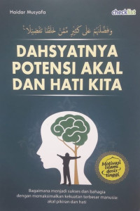 Dahsyatnya Potensi Akal dan Hati Kita