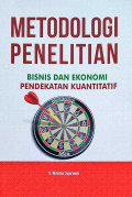 Metodologi Penelitian Bisnis dan Ekonomi Pendekatan Kuantitatif