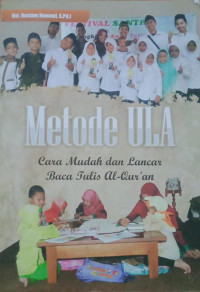 Metode ULA : Cara Mudah dan Lancar Baca Tulis Al-Qur'an
