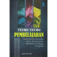 Image of Teori-Teori Pembelajaran : Multikultural, Humanis, Kritis...
