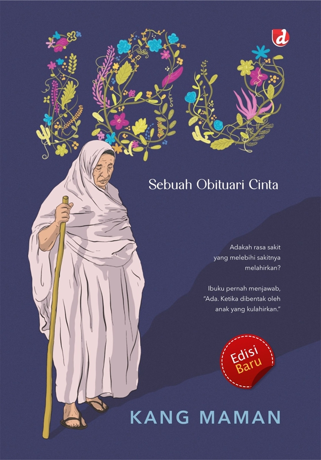 Ibu : Sebuah obituari Cinta