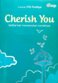 Cherish You : Ketika Hati Menemukan Rumahnya
