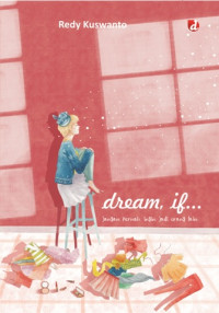 Dream, If : Jangan Pernah Ingin Jadi Orang Lain