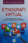 Etnografi Virtual : Riset Komunikasi, Budaya, Dan Sosioteknologi di Internet