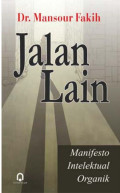 Jalan Lain : Manifesto Intelektual Organik