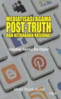 Mediatisasi Agama Post-Truth dan Ketahana Nasional : Sosiologi Agama Era Digital