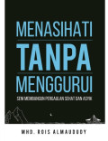 Menasihati Tanpa Menggurui : Seni Membangun Pergaulan Sehat dan Asyik