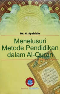 Menelusuri Metode Pendidikan dalam Al-Qur'an