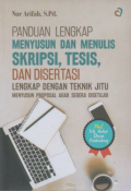 Panduan Lengkap Menyusun dan Menulis Skripsi, Tesis, dan Disertasi