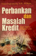 Perbankan dan Masalah Kredit : Suatu Tinjauan di Bidang Yuridis