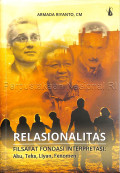 Relasionalitas Filsafat Fondasi Interpretasi : Aku, Teks, Liyan, Fenomen
