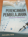 Perencanaan Pembelajaran: Konsep dan Implementasi