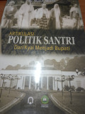 Artikulasi politik santri dari kyai menjadi Bupati
