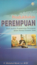 Produktivitas Perempuan: Studi Analisis Produktivitas Perempuan dalam Konsep Ekonomi Islam
