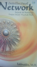 Intellectual Network : sejarah & pemikiran empat imam mazhab fikih