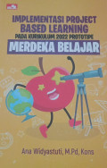 Implementasi project based learning pada kurikulum 2022 prototipe Merdeka belajar