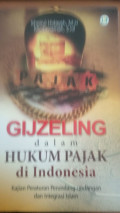 Gijzeling dalam hukum pajak di indonesia : kajian perundang-undangandan integrasi islam