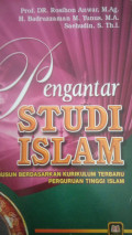 pengantar studi islam : disususn berdasarkan kurikulum terbaru perguruan tinggi islam