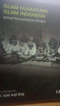 islam nusantara islamindonesia ijtihad kemaslakan bangsa
