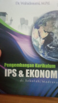 pengembangan Kurikulum IPS & Ekonomi Di Sekolah/Madrasah