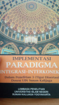 implementasi paradigma integrasi-interkoneksi dalam 3 desertasi dosen UIN sunan kalijaga