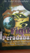 Fiqih peradaban ;sunah sebagai paradigma ilmu pengetahuan