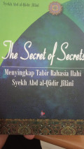 The secret of secrets Menyikapi tabir rahasia ilahi