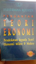 Pengantar teori ekonomi pendekatan kepada teori ekonomi mikro&makro