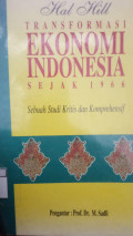 Tranformasi ekonomi indonesia sejak 1966 sebuah studi kritis dan komprehensif