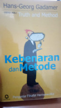 Kebenaran dan metode pengantar filsafat hermeneutika