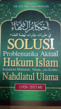 Solusi problematika aktual hukum islam keputusan muktamar, munas, dan konbes Nahdlatul ulama