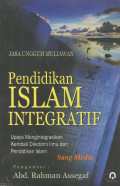 Pendidikan Islam Integratif : Upaya Mengintegrasikan Kembali Dikotomi Ilmu dan Pendidikan Islam